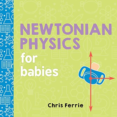 Newtonian physics for babies - physics,