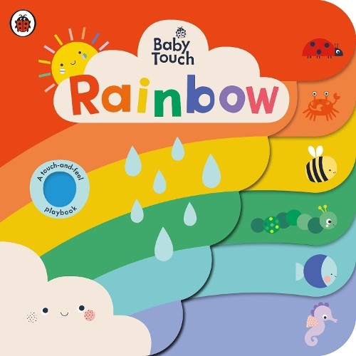 Baby touch rainbow a - rainbow:,