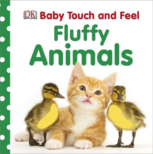 Baby touch and feel - and, fluffy