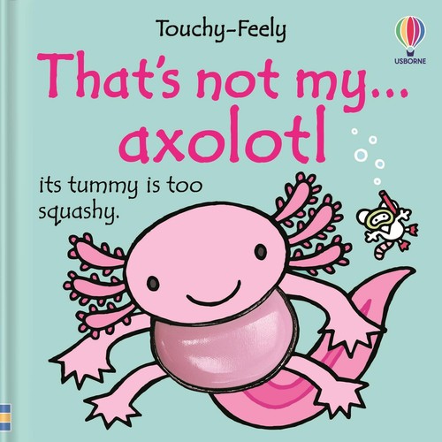 That not axolotl a touch - that's,